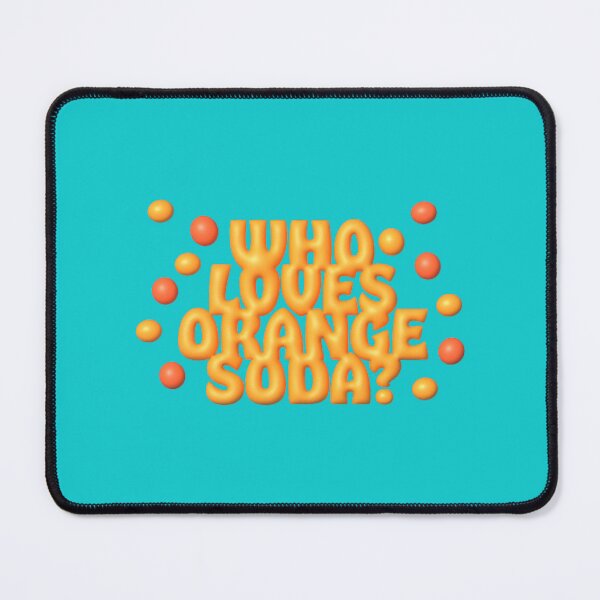 Item preview, Who Loves Orange Soda designed and sold by NealArron.