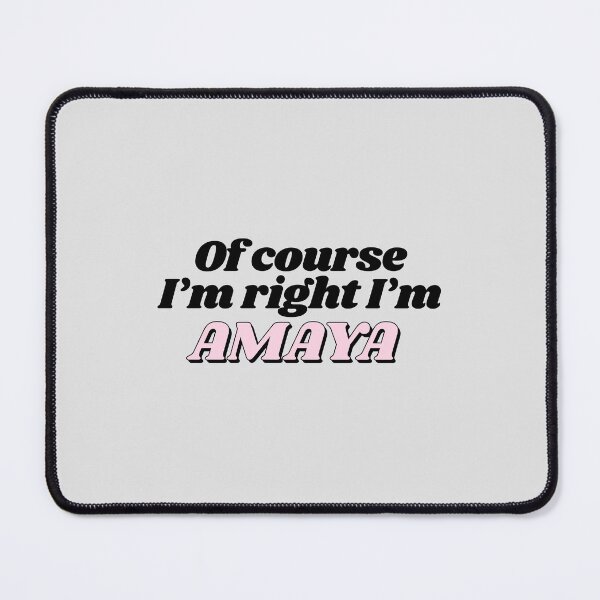 Item preview, Of Course I'm Right I'm Amaya Funny Personalized designed and sold by kindxinn.