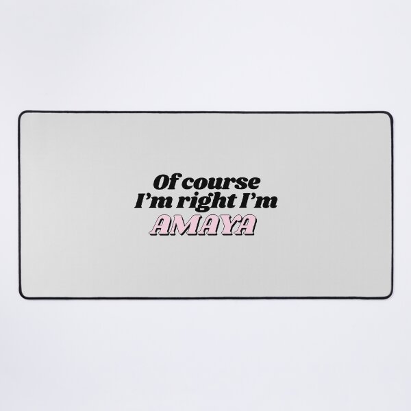 Item preview, Of Course I'm Right I'm Amaya Funny Personalized designed and sold by kindxinn.