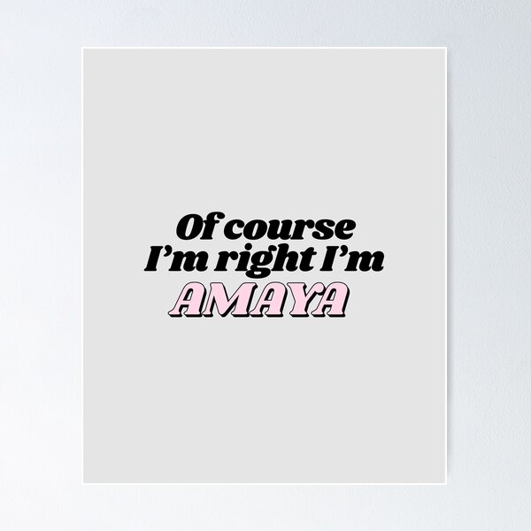 Item preview, Of Course I'm Right I'm Amaya Funny Personalized designed and sold by kindxinn.