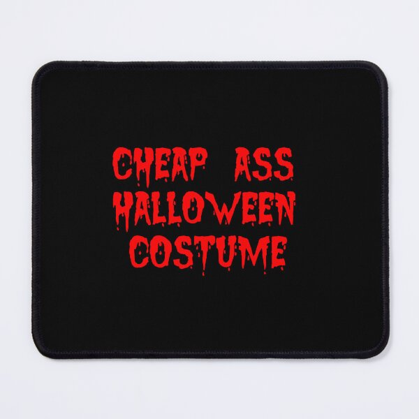 Item preview, Cheap Ass Halloween Costume   designed and sold by CHARLEFFRIES12.