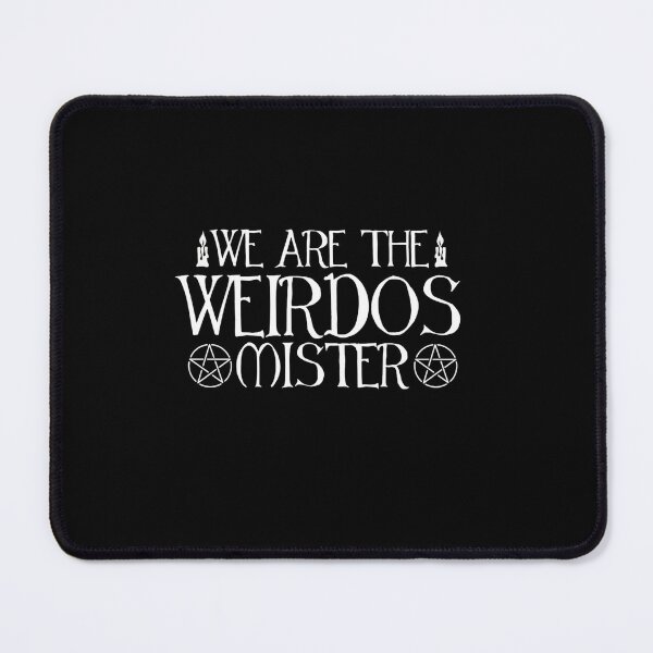 Item preview, We Are The Weirdos Mister Relaxed Fit designed and sold by CHARLEFFRIES12.