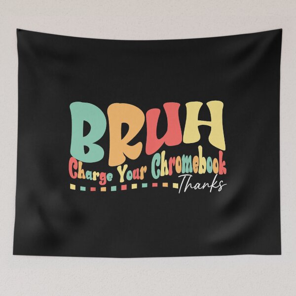 Item preview, Funny Teachers Bruh Charge Your Chromebook Thank Humor designed and sold by mainana78.