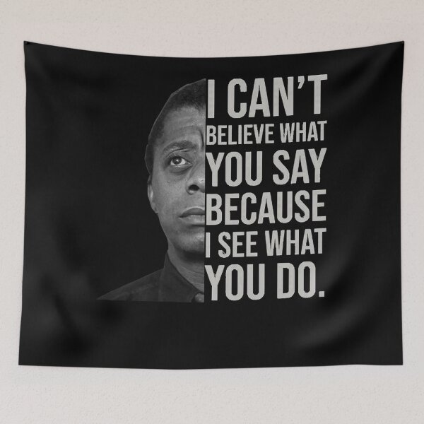 Item preview, James Baldwin, I can’t believe what you say because I see what you do, Black History designed and sold by StoreGavyn.