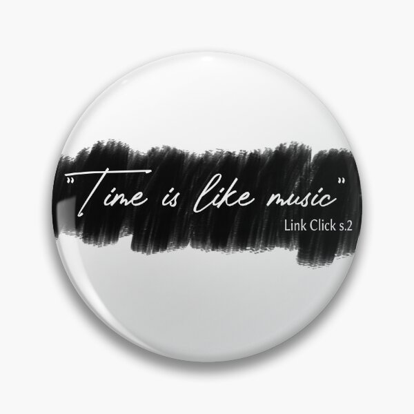Item preview, Copie de Link Clisk quote "Time is like music" long version designed and sold by SakuraYoruki.