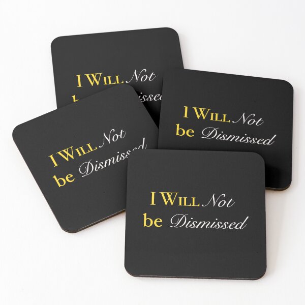 Item preview, I Will Not Be Dismissed designed and sold by Cecetyshay.