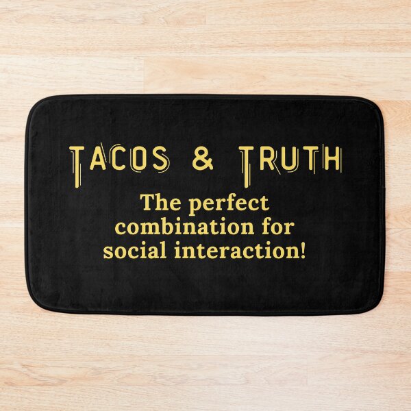Item preview, Tacos and Truth - The perfect combination for social interaction! designed and sold by TheKnightWriter.