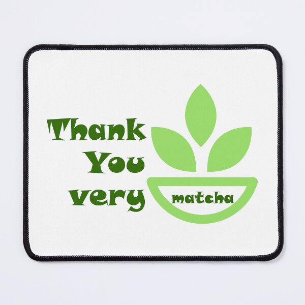 Item preview, Thank You Very Matcha: Green Tea Elegance designed and sold by EmeraldeaArt.