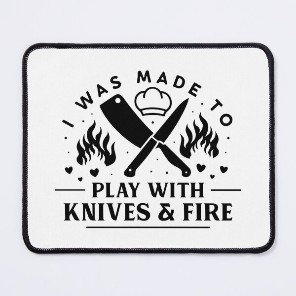 Item preview, I was made to play with knives and fire! - funny chef print designed and sold by Neehovv.