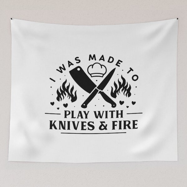 Item preview, I was made to play with knives and fire! - funny chef print designed and sold by Neehovv.