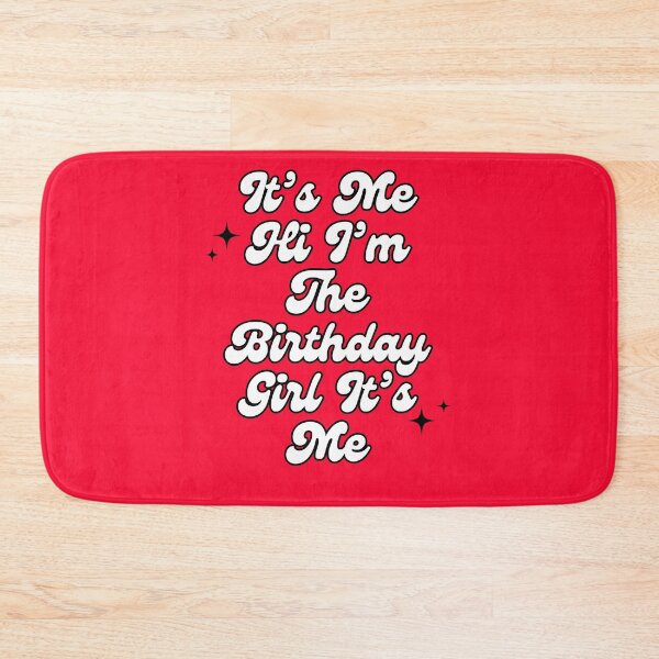 Item preview, It’s Me Hi I’m The Birthday Girl It’s Me designed and sold by ZIZZO 22.