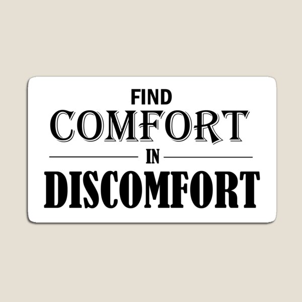 Item preview, Find Comfort In Discomfort designed and sold by Esskay Designs.