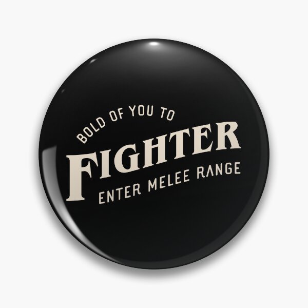 Item preview, Fighter Bold of You To Enter Melee Range Tabletop RPG designed and sold by pixeptional.