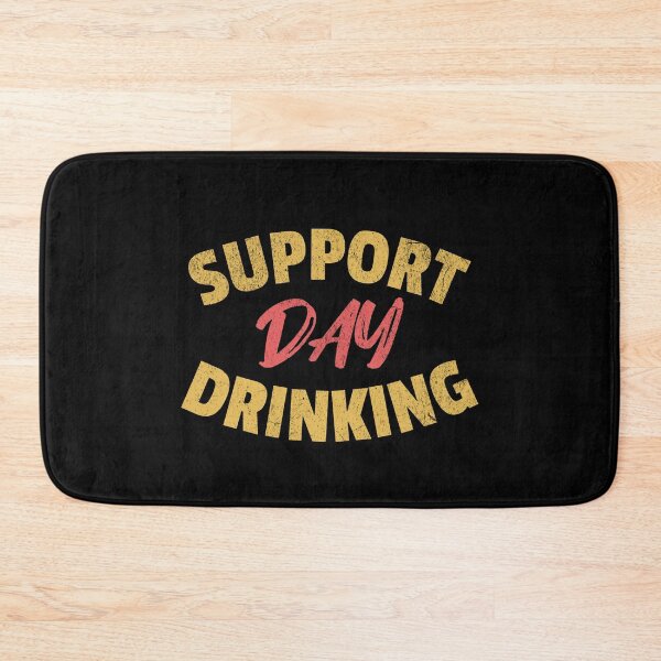 Item preview, Support Day Drinking designed and sold by Studio Bankai.