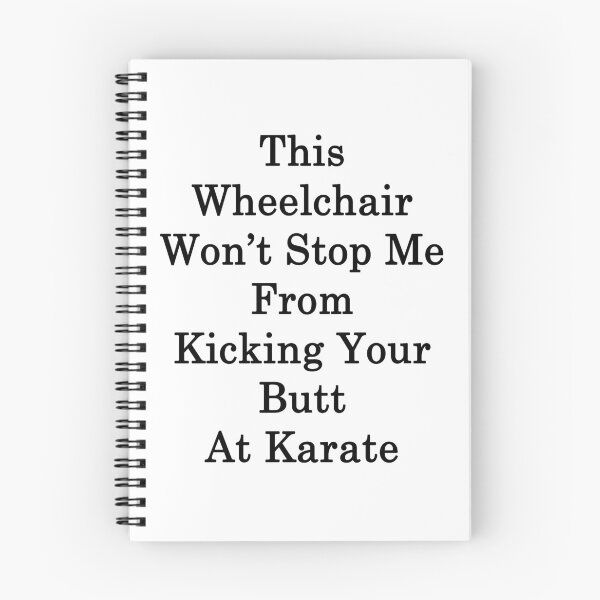 Item preview, This Wheelchair Won't Stop Me From Kicking Your Butt At Karate designed and sold by supernova23.