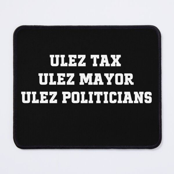 Item preview, ULEZ Tax, ULEZ Mayor, ULEZ Politicians designed and sold by UberSpark.