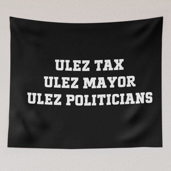 Item preview, ULEZ Tax, ULEZ Mayor, ULEZ Politicians designed and sold by UberSpark.