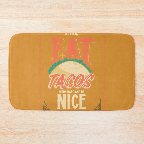 Item preview, Eat Tacos, Work Hard and Be Nice designed and sold by Catch My Drip Designs.