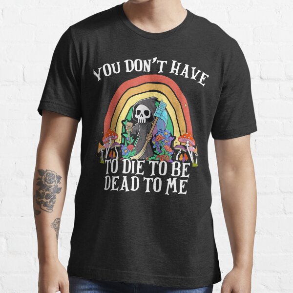 Item preview, Skeleton Hand You Don't Rose Have To Die To Be Dead To Me designed and sold by Pitchou07.