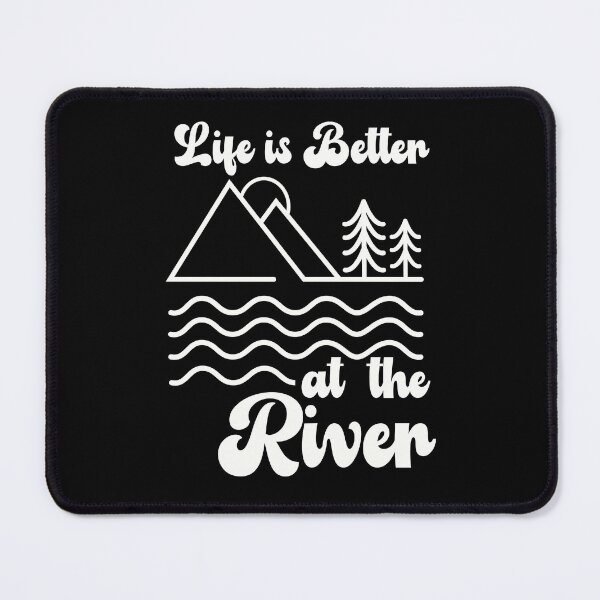 Item preview, Life is better at the river design for river lover designed and sold by ThreadmyCanvas.