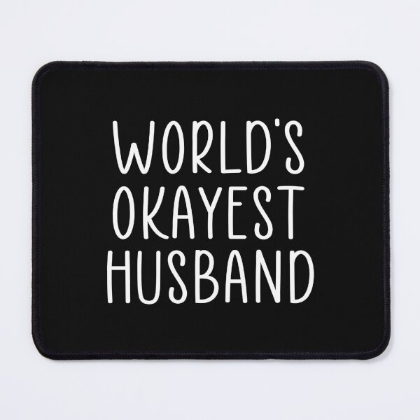 Item preview, Worlds okayest husband designed and sold by Ashtreemeadow.