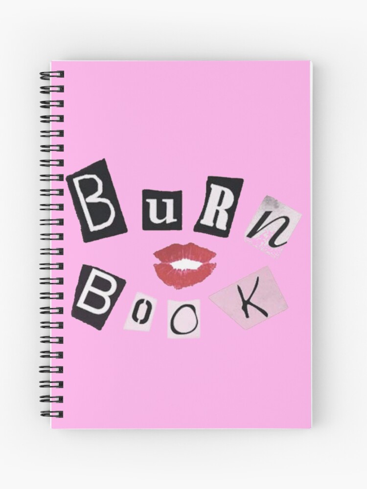 Mean Girls Burn Book Spiral Notebook for Sale by Chiaraholton