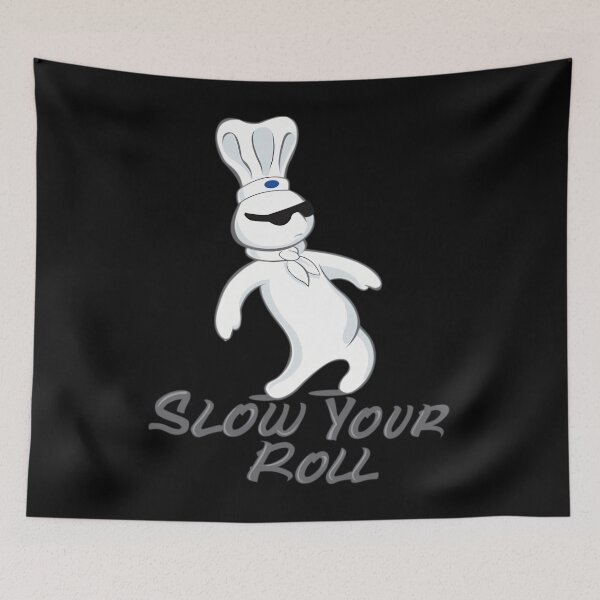 Item preview, Dough	 - Slow Your Roll  	 designed and sold by iifmavjgnl42.