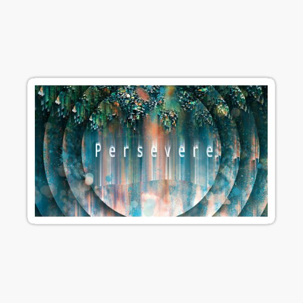 Persevere digital art print Sticker