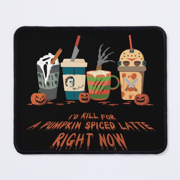 Item preview, I’d Kill For A Pumpkin Spiced Latte designed and sold by Wickedgifts.
