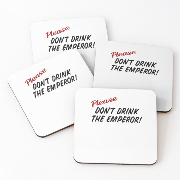 Item preview, Please Don_t Drink the Emperor!  designed and sold by BeauKautzer.