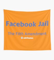 Facebook Jail - the Filth Amendment Wall Tapestry