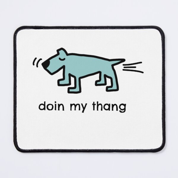 Item preview, Doin my thang designed and sold by dogtired.
