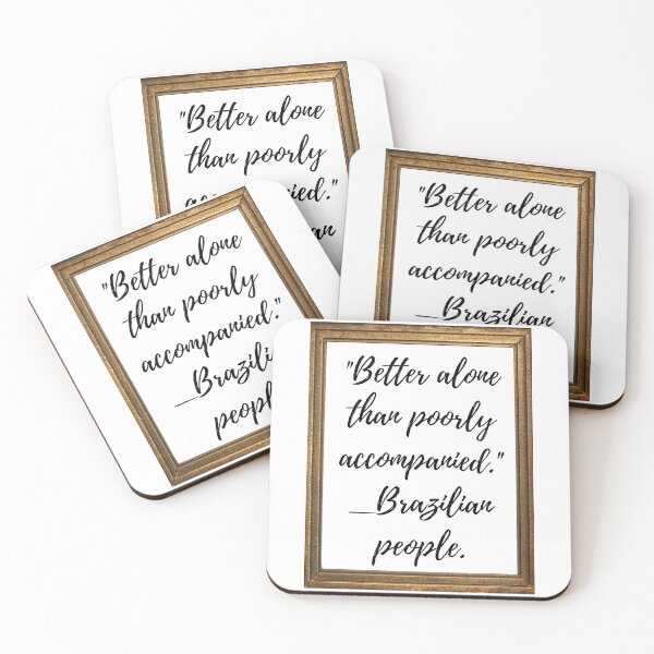 Item preview, Better alone than poorly accompanied. designed and sold by RicartOliveira.