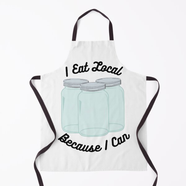Item preview, I Eat Local Because I Can Food Preserving Canning Design designed and sold by Anthony Ryan Parrish.