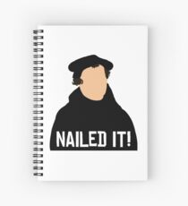 Martin Luther- "Nailed it!" Spiral Notebook