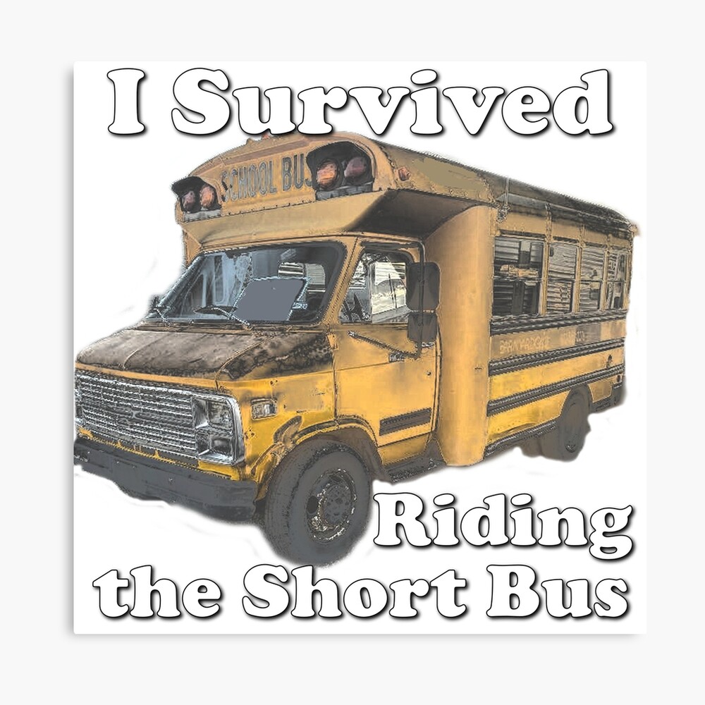 Short Bus, Short Bus Rider, I Survived Riding the Short Bus