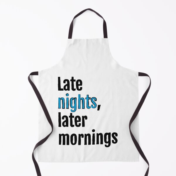 Item preview, Late nights, later mornings designed and sold by QuotopiaThreads.