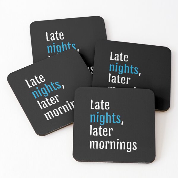 Item preview, Late nights, later mornings (Black Edition) designed and sold by QuotopiaThreads.
