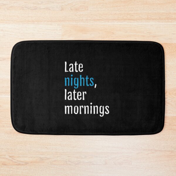 Item preview, Late nights, later mornings (Black Edition) designed and sold by QuotopiaThreads.