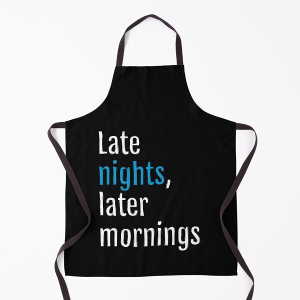 Item preview, Late nights, later mornings (Black Edition) designed and sold by QuotopiaThreads.