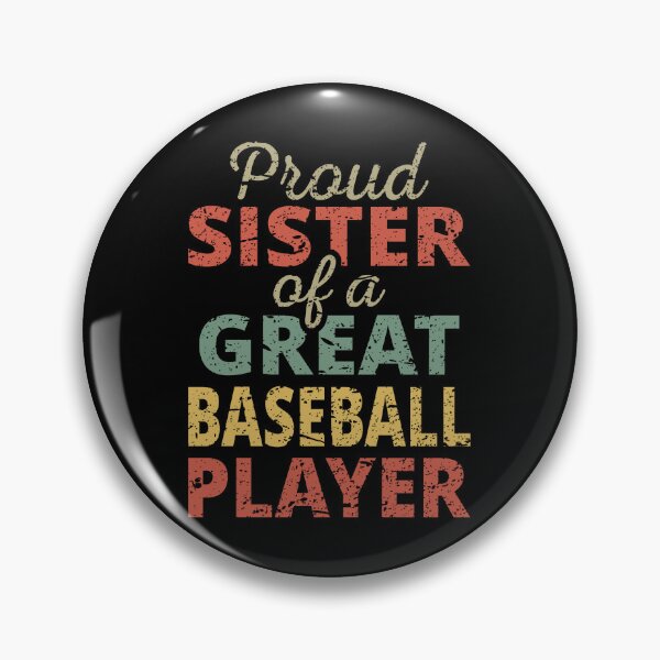 Item preview, Proud Sister Of A Great Baseball Player II designed and sold by Lemon Pepper.