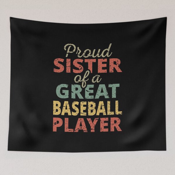 Item preview, Proud Sister Of A Great Baseball Player II designed and sold by Lemon Pepper.