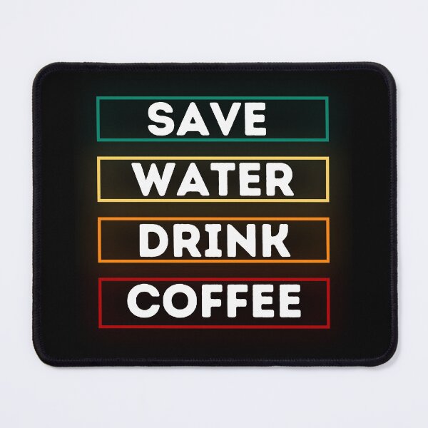 Item preview, Save water, drink coffee, cute and funny coffee and earth day. designed and sold by WhaleSharkShop.