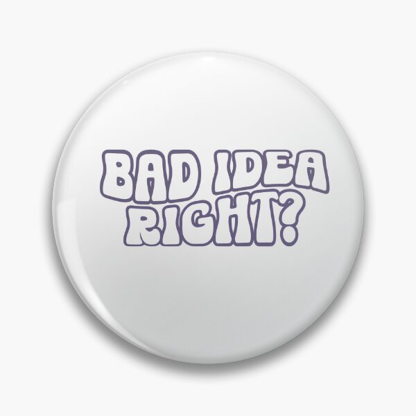 Item preview, Bad Idea Right designed and sold by dooddles.