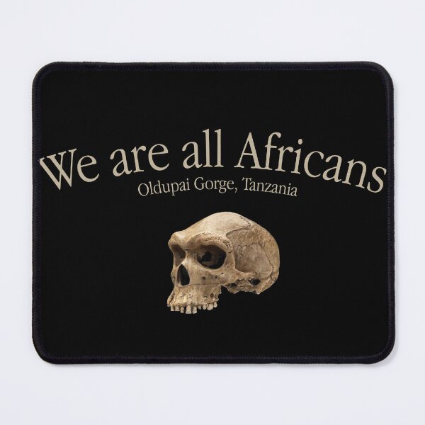 Item preview, We are all Africans - Oldupai Gorge, Tanzania designed and sold by ArtofDissent.