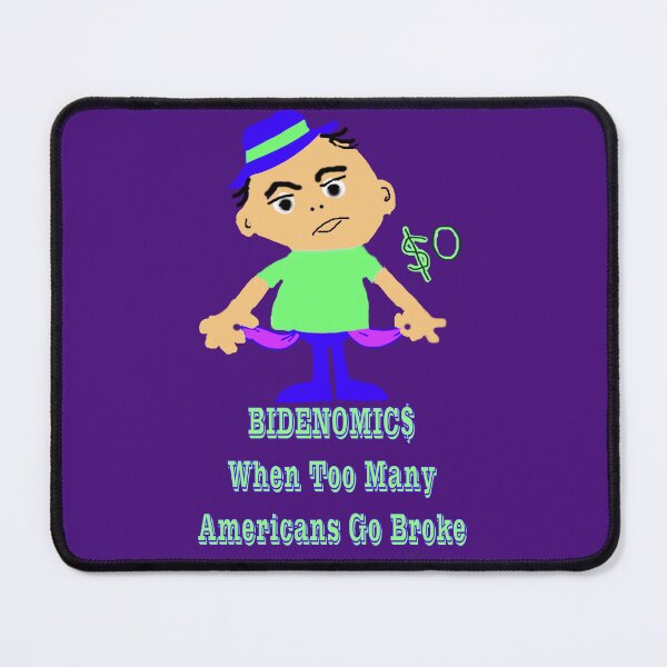 Item preview, Bidenomics: When Too Many Americans Go Broke designed and sold by kristalcurt.