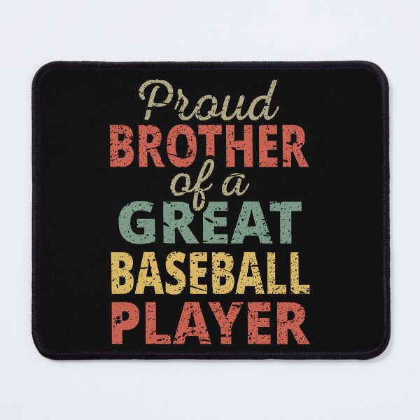 Item preview, Proud Brother Of A Great Baseball Player II designed and sold by Lemon Pepper.