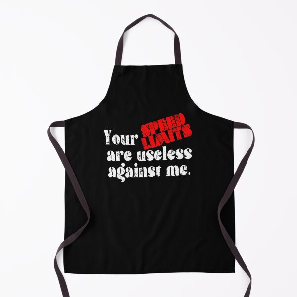 Item preview, Your Speed Limits Are Useless Against Me Funny designed and sold by tronictees.