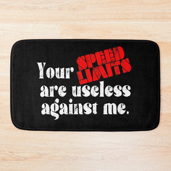 Item preview, Your Speed Limits Are Useless Against Me Funny designed and sold by tronictees.
