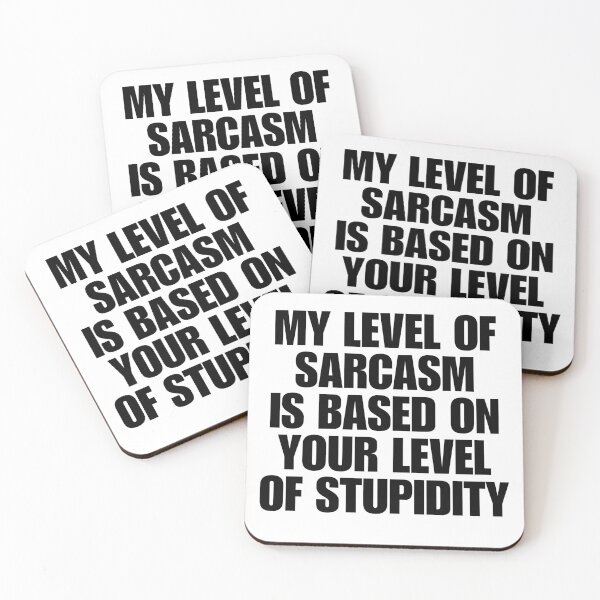 Item preview, My Level Of Sarcasm Is Based On Your Level Of Stupidity designed and sold by FarisyStore.